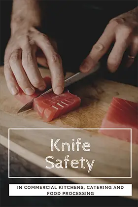 Knife Safety in Commercial Kitchens, Catering and Food Processing